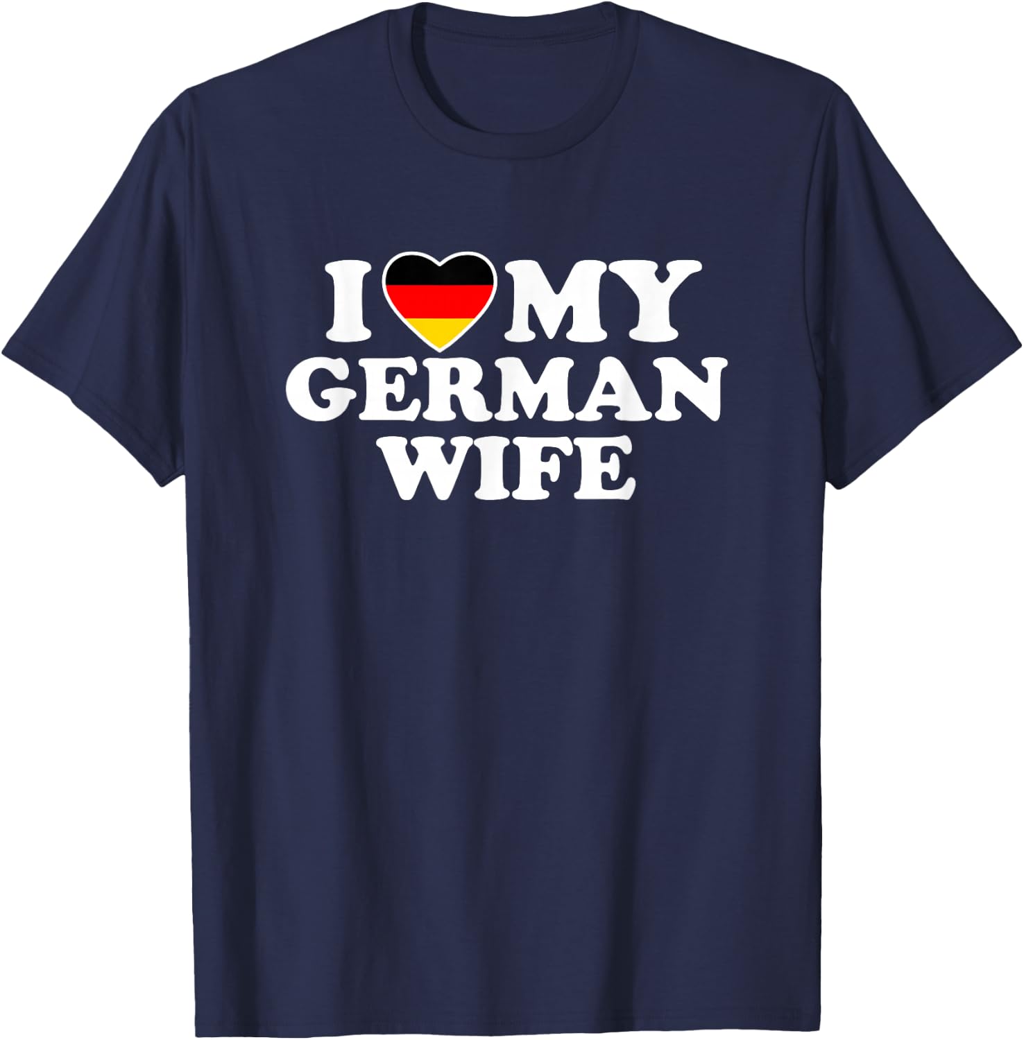 I Love My German Wife T-Shirt - T-Shirt | Navy