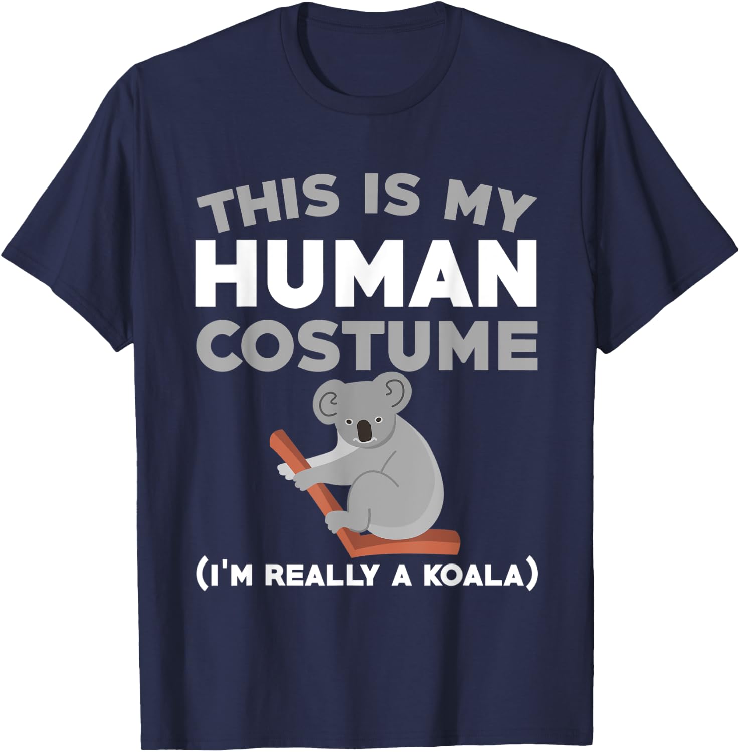Funny Koala Costume Love Koalas T-Shirt - T-Shirt | Navy