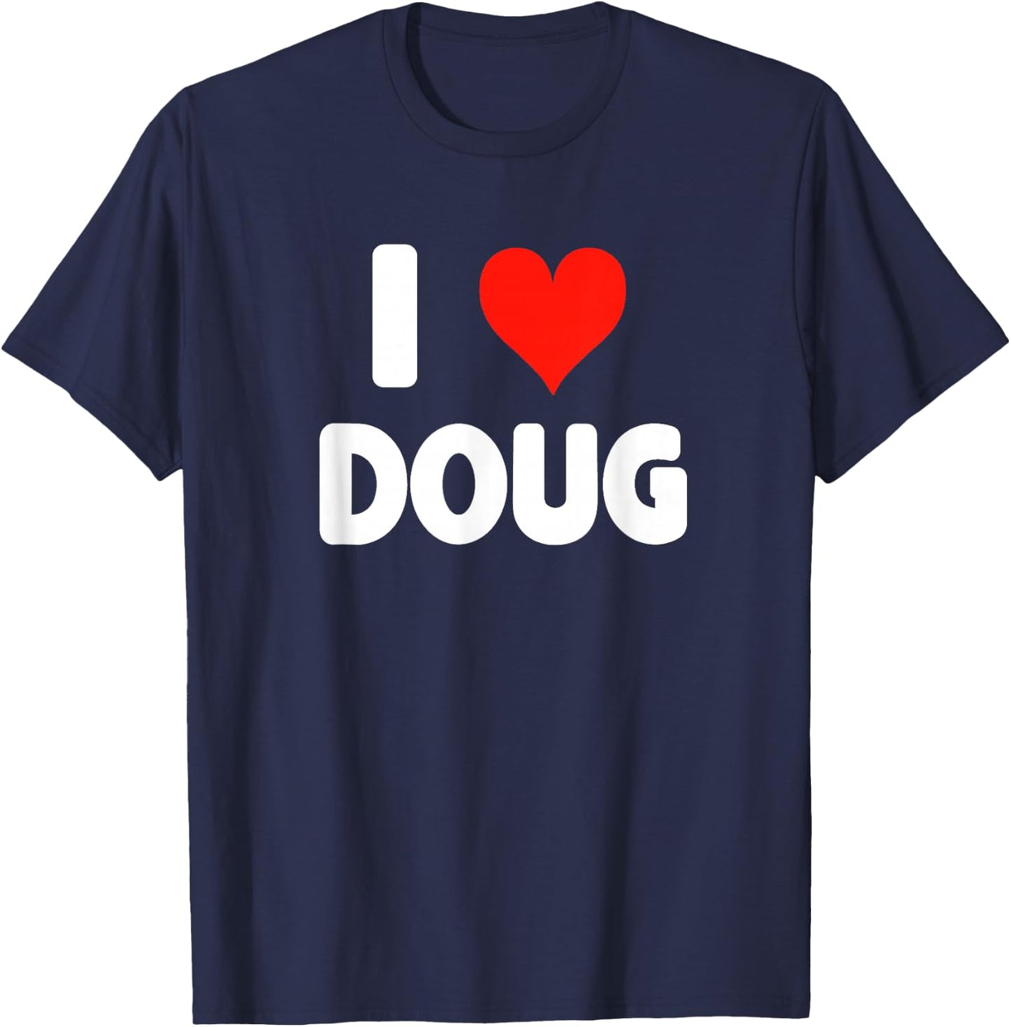 I Love Doug - Heart T-Shirt - T-Shirt | Navy