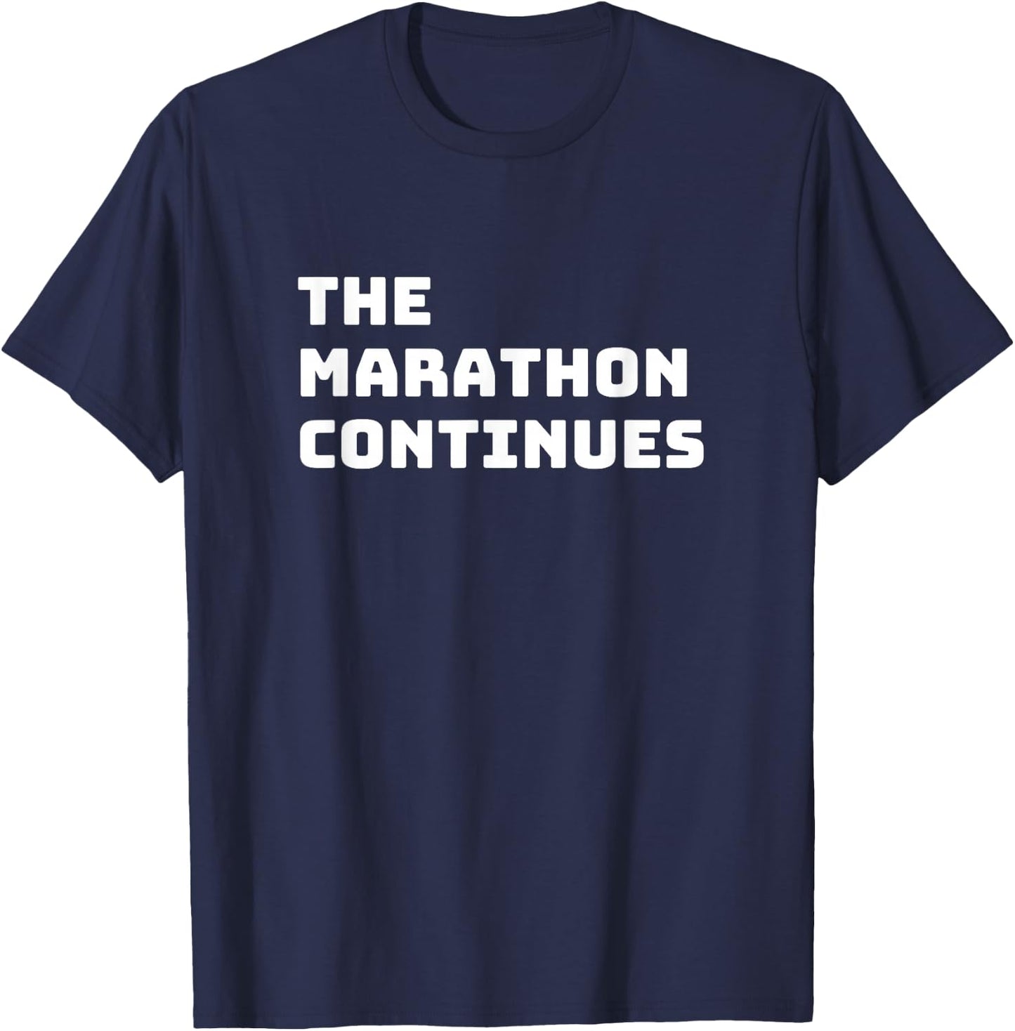 The marathon continues funny saying quote T-Shirt - T-Shirt | Navy