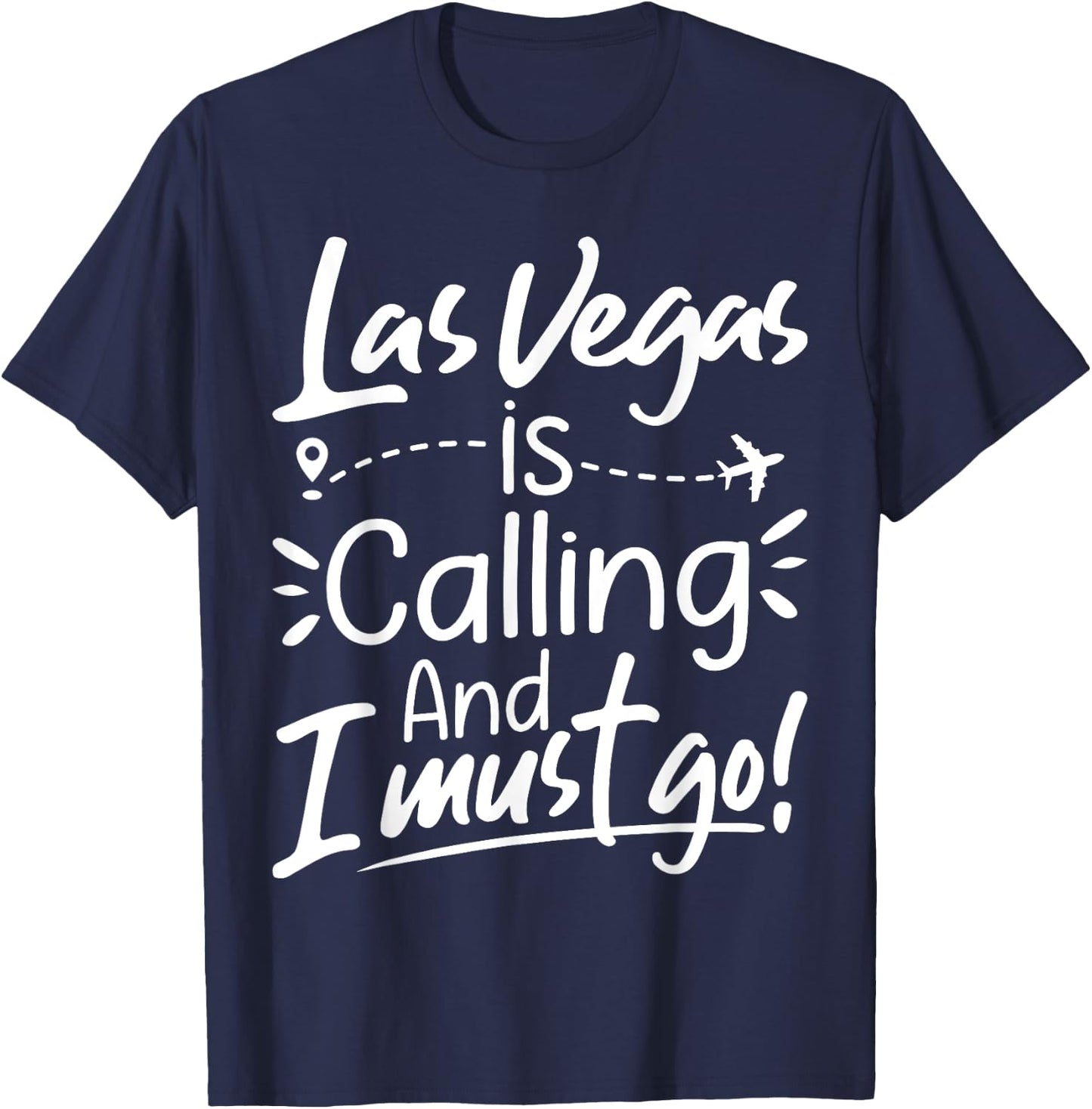 Las Vegas Is Calling and I Must Go Funny USA Travel Lover T-Shirt - T-Shirt | Navy