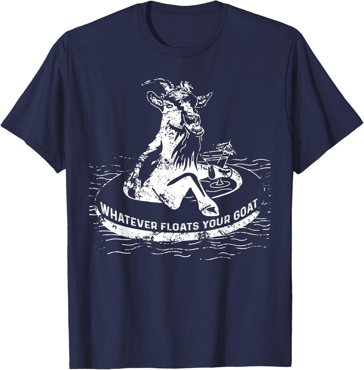 Whatever Floats Your Goat Funny Gift T-Shirt - T-Shirt | Navy