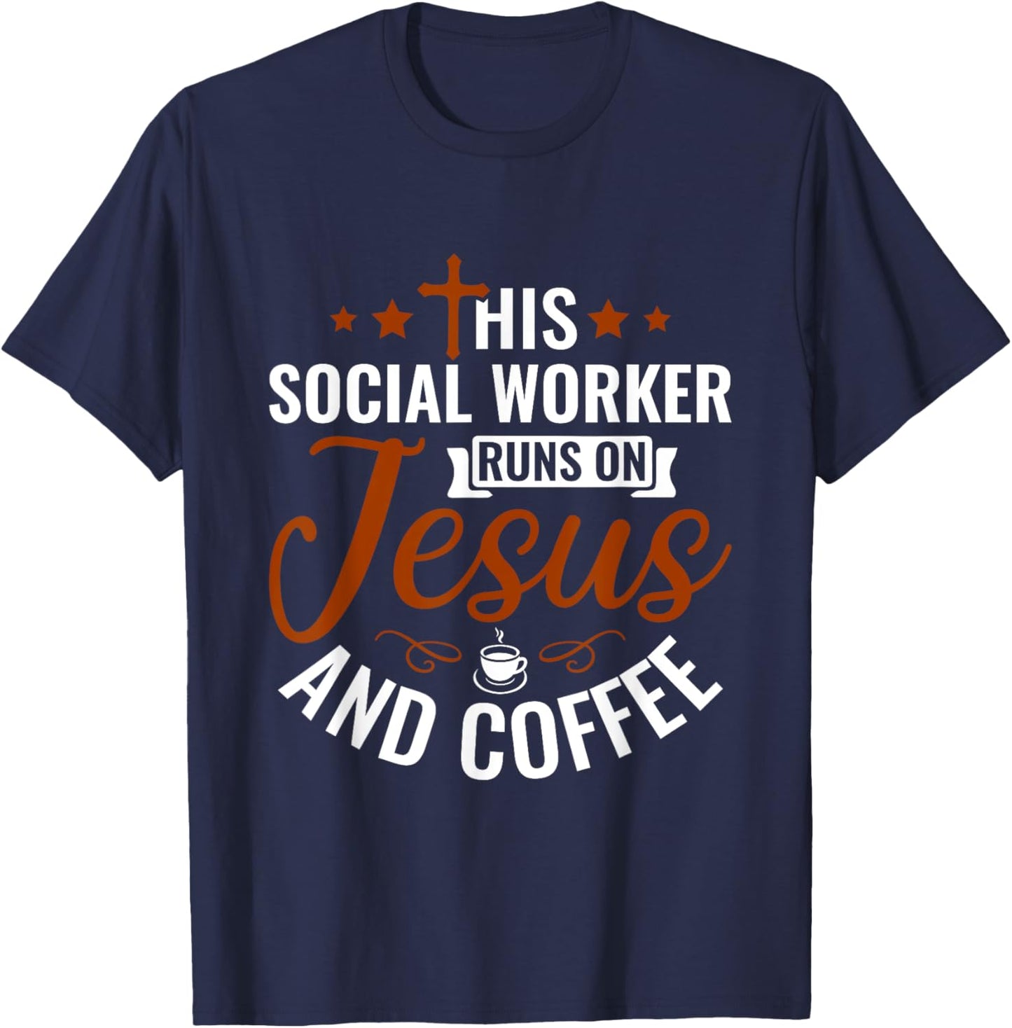 This Social Worker runs on Jesus & Coffee - Social Work T-Shirt - T-Shirt | Navy