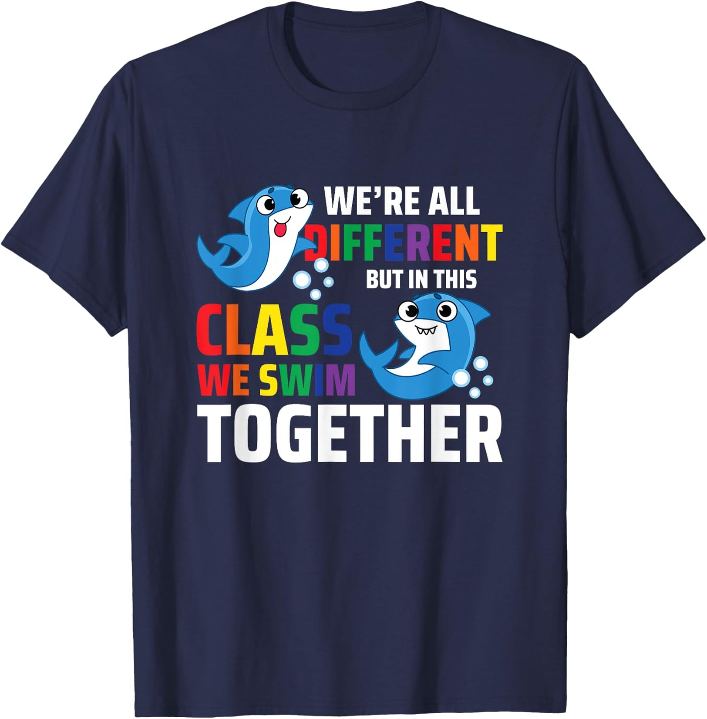 We're All Different But In This Class We Swim Together T-Shirt - T-Shirt | Navy