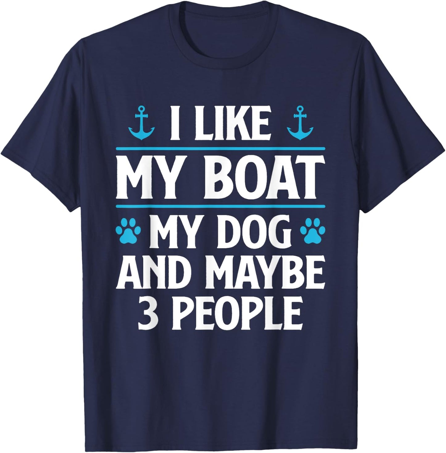 I Like My Boat My Dog And Maybe 3 People Funny Boat Owners Women T-Shirt - T-Shirt | Navy