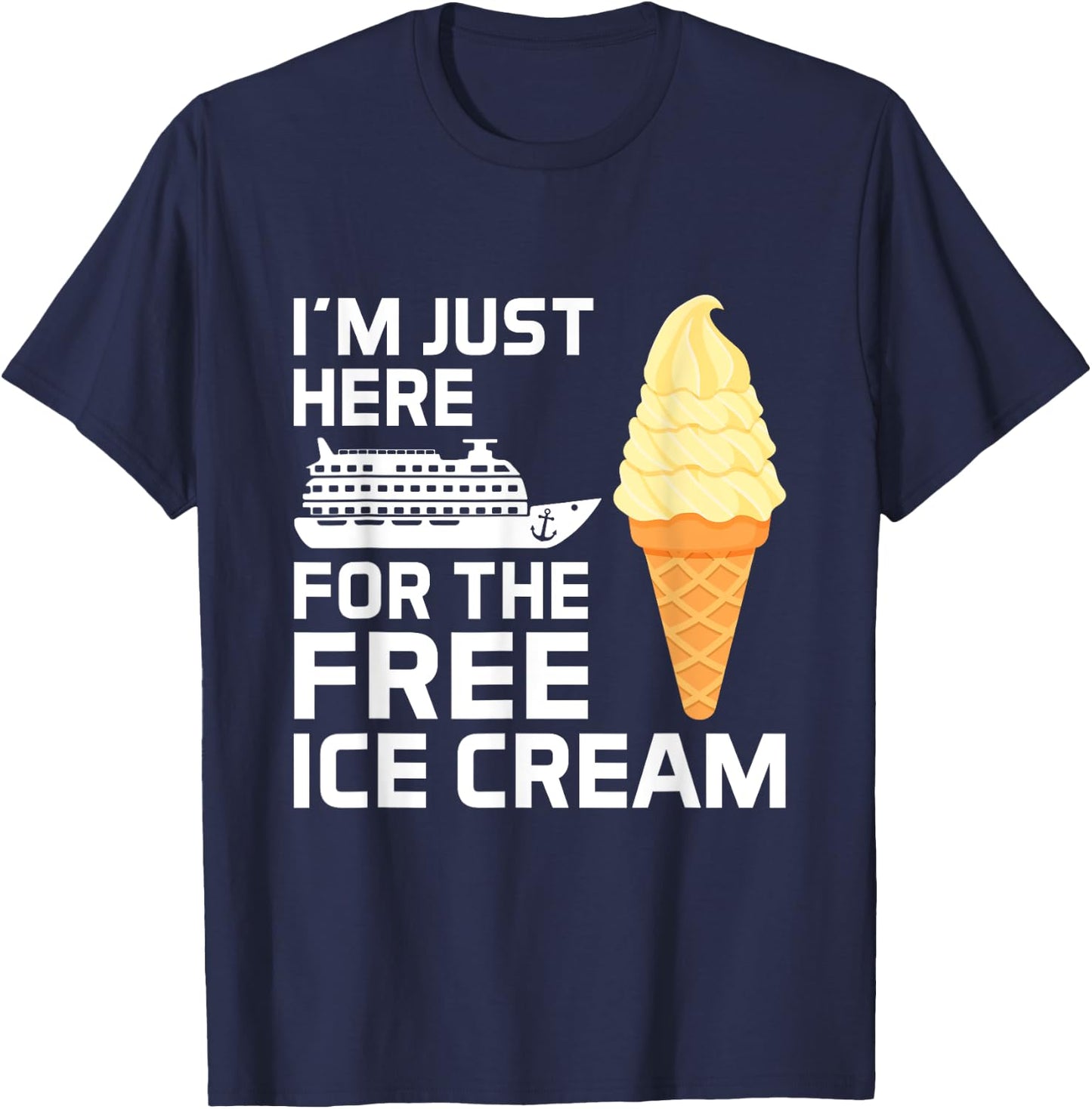I'm Just Here for The Free Ice Cream Funny Cruise 2025 Women Girls Kids T-Shirt - T-Shirt | Navy