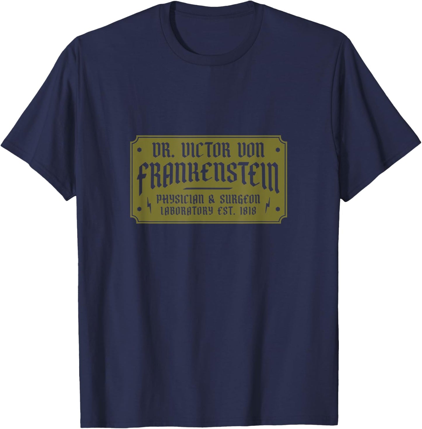 Dr. Victor Von Frankenstein Physician & Surgeon est. 1818 T-Shirt - T-Shirt | Navy