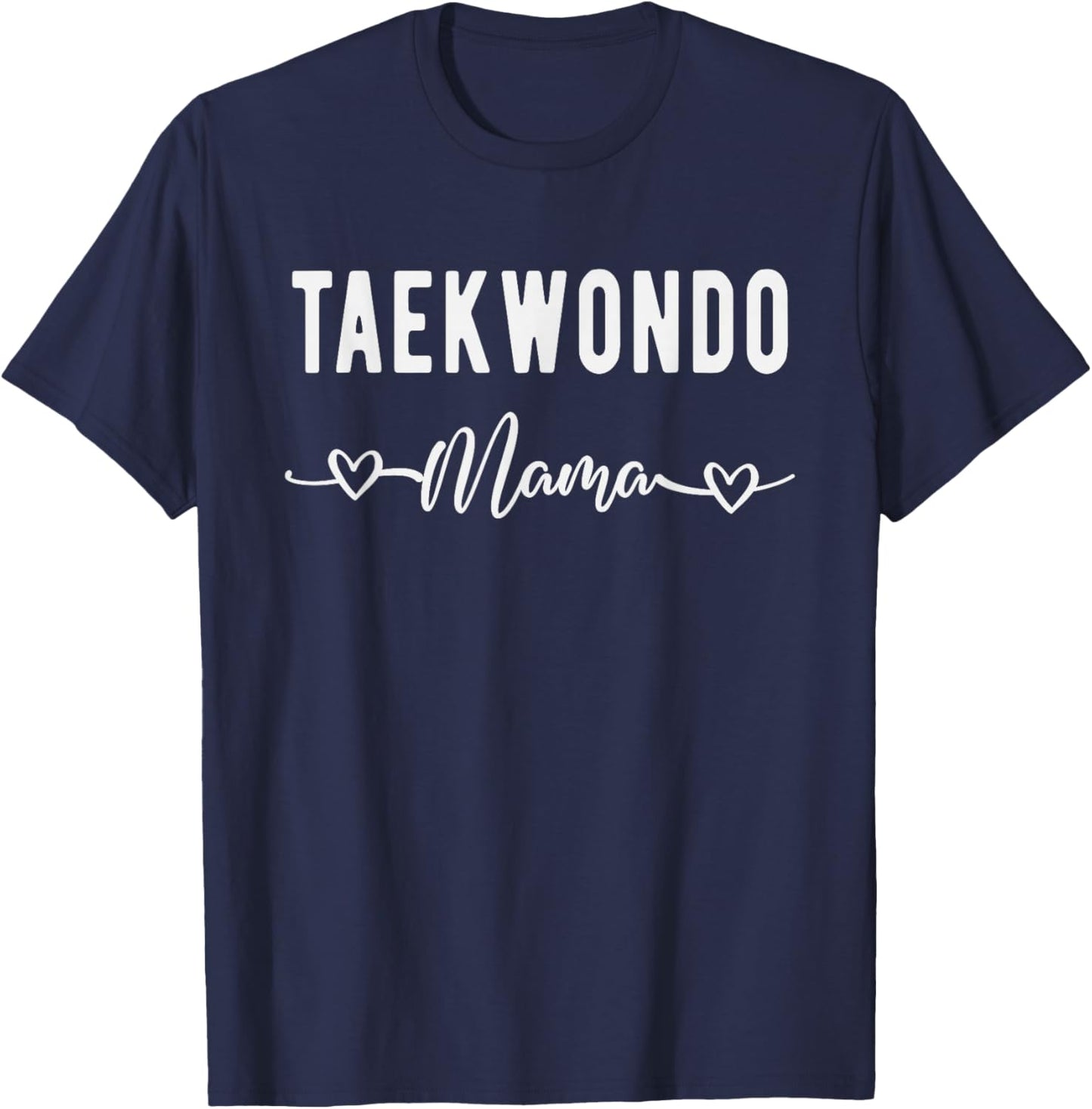 Taekwondo Mama Funny Taekwondo Mom Martial Arts Gift T-Shirt - T-Shirt | Navy