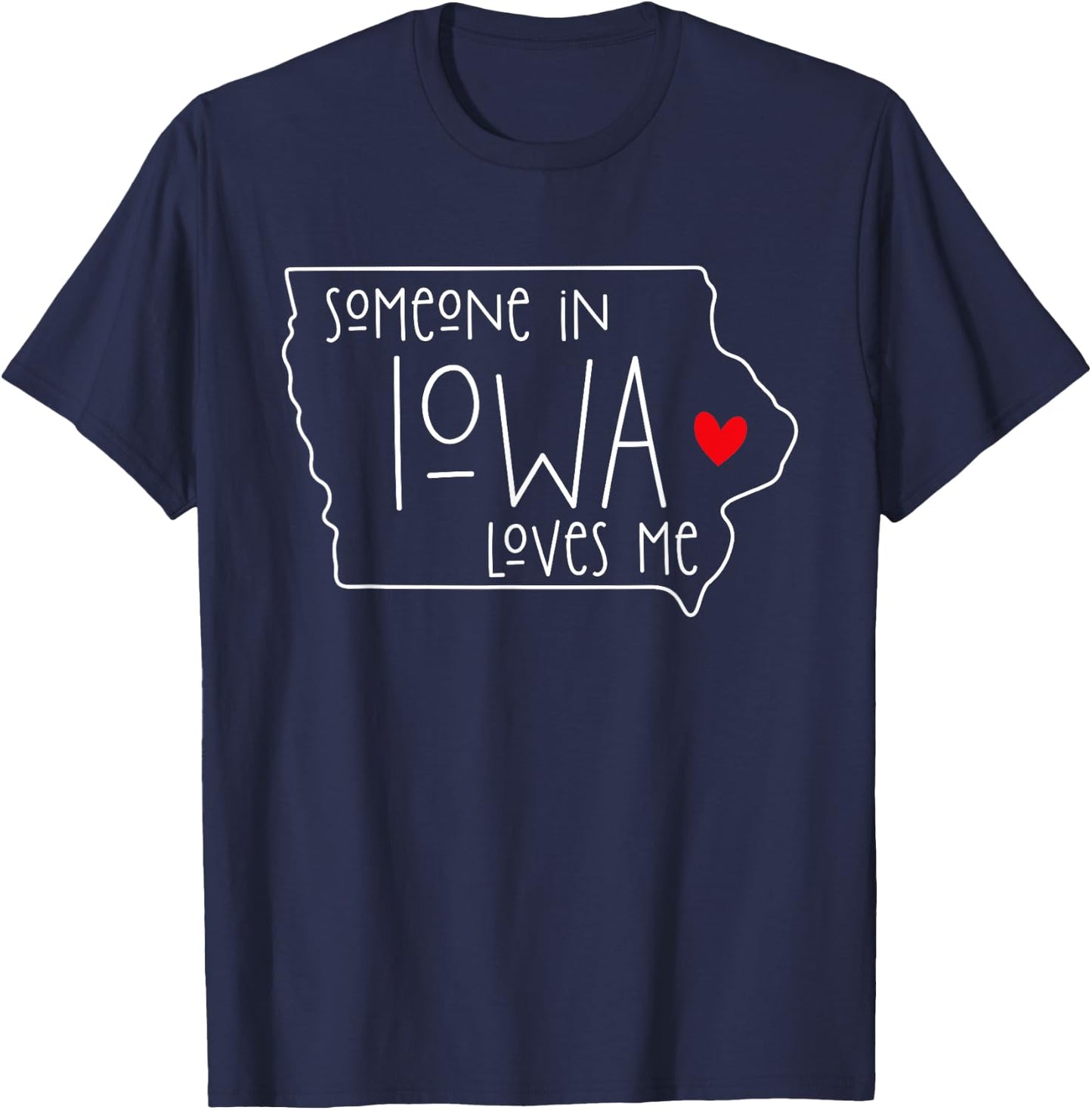 Someone In Iowa Loves Me T-Shirt - T-Shirt | Navy