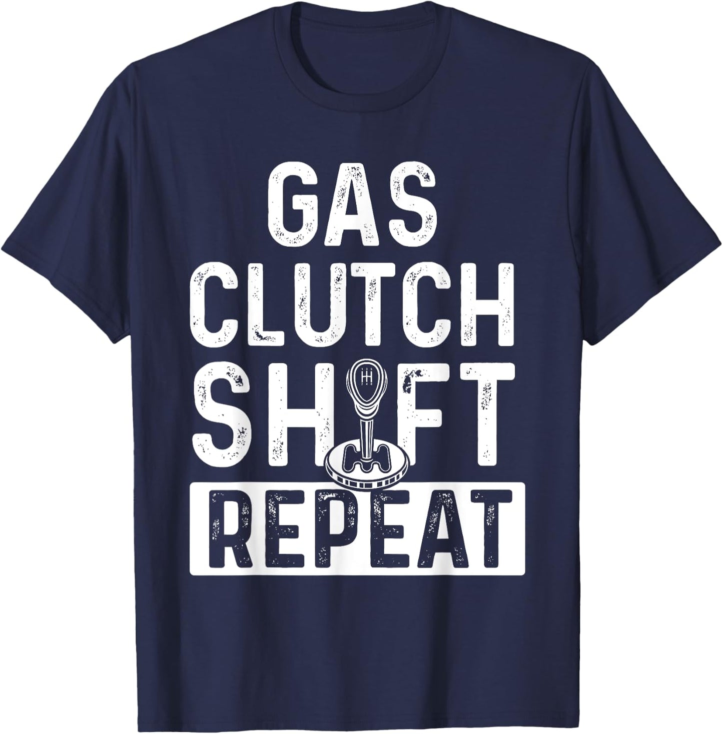 Gas Clutch Shift Repeat - Car Lover Engine Mechanic T-Shirt - T-Shirt | Navy