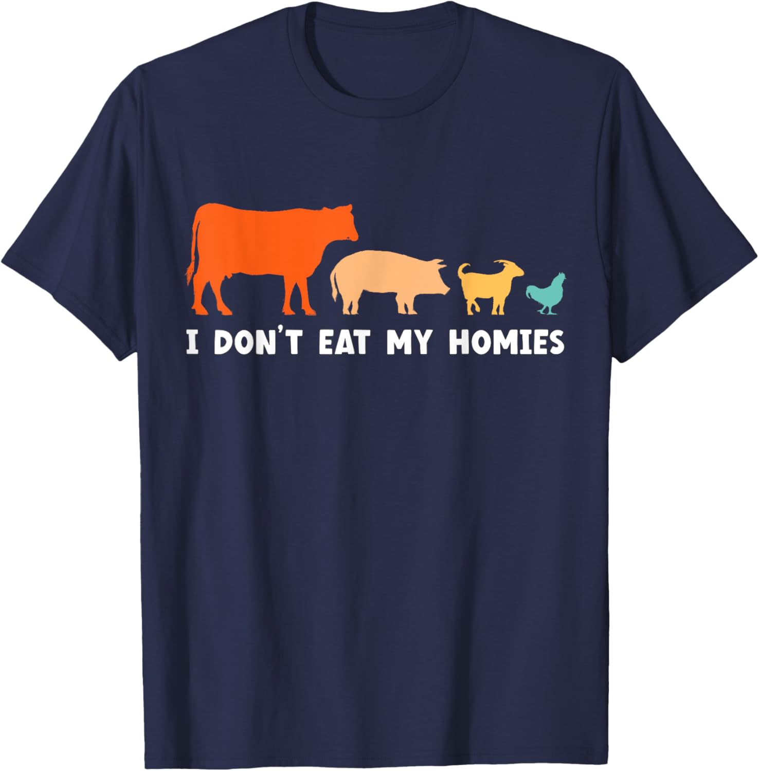 Vegan I Don't Eat My Homies Funny Vegetarian T-Shirt - T-Shirt | Navy