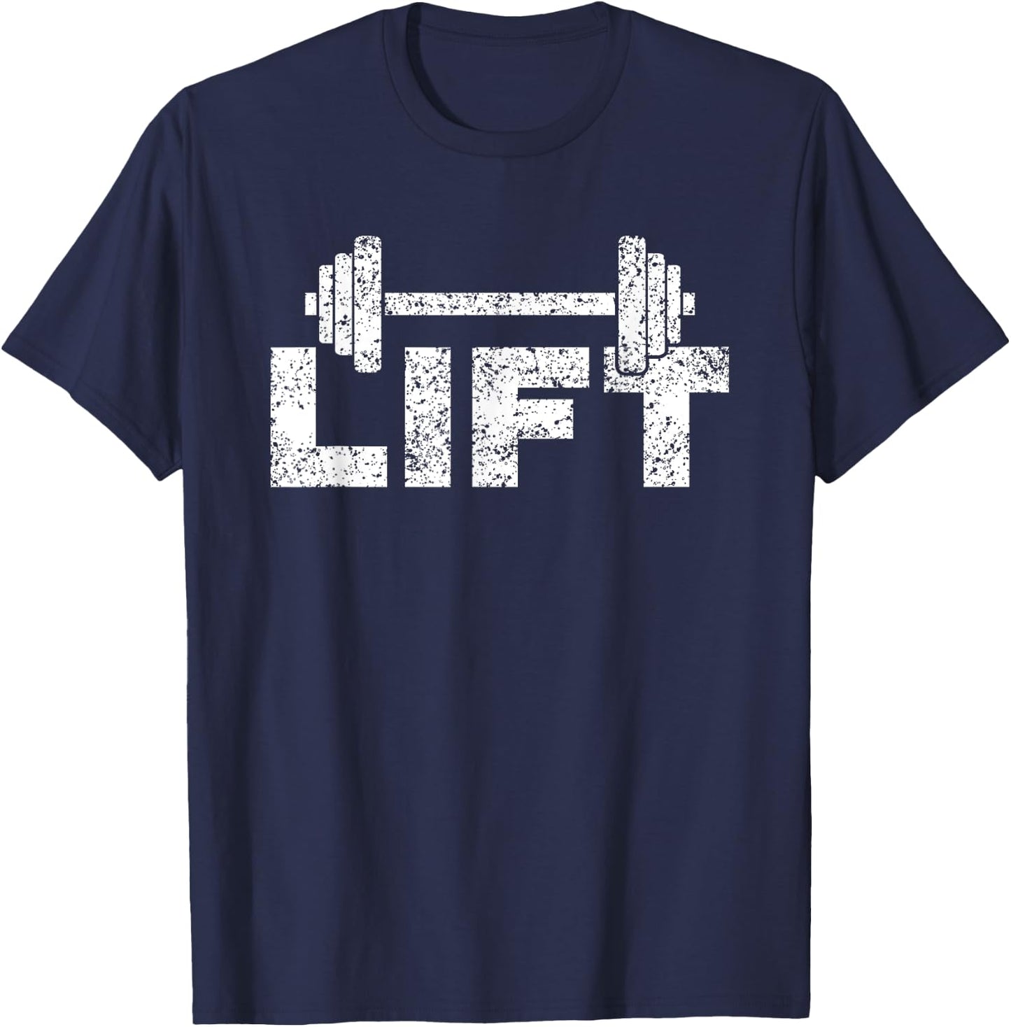 Lift Workout Lifting Weightlifting Gym T-Shirt - T-Shirt | Navy