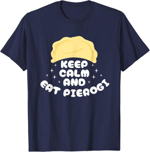 Keep Calm And Eat Pierogi Polish Kitchen Poland T-Shirt - T-Shirt | Navy