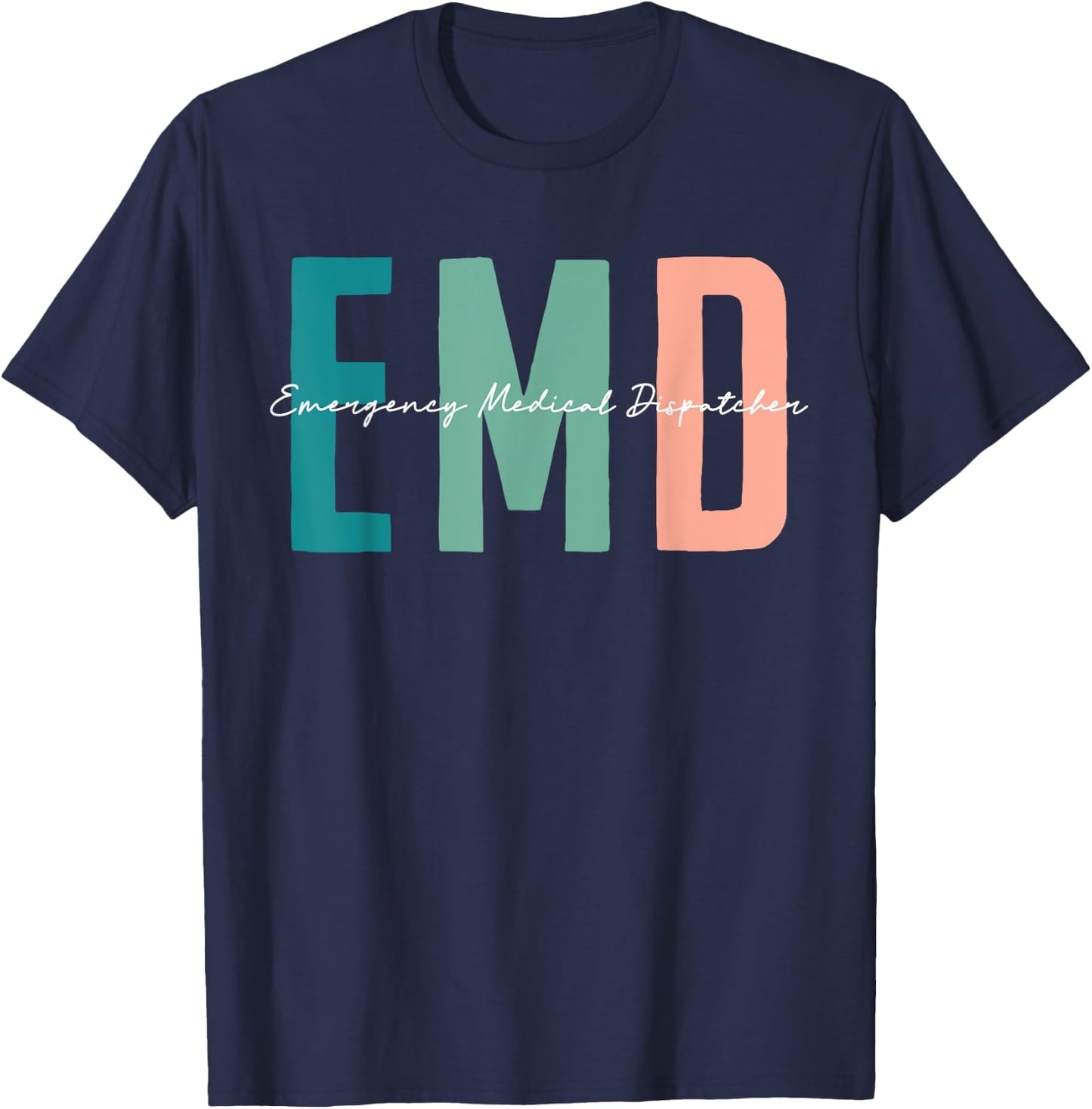 EMD Job emergency medical dispatcher Love EMD Life Nursing T-Shirt - T-Shirt | Navy