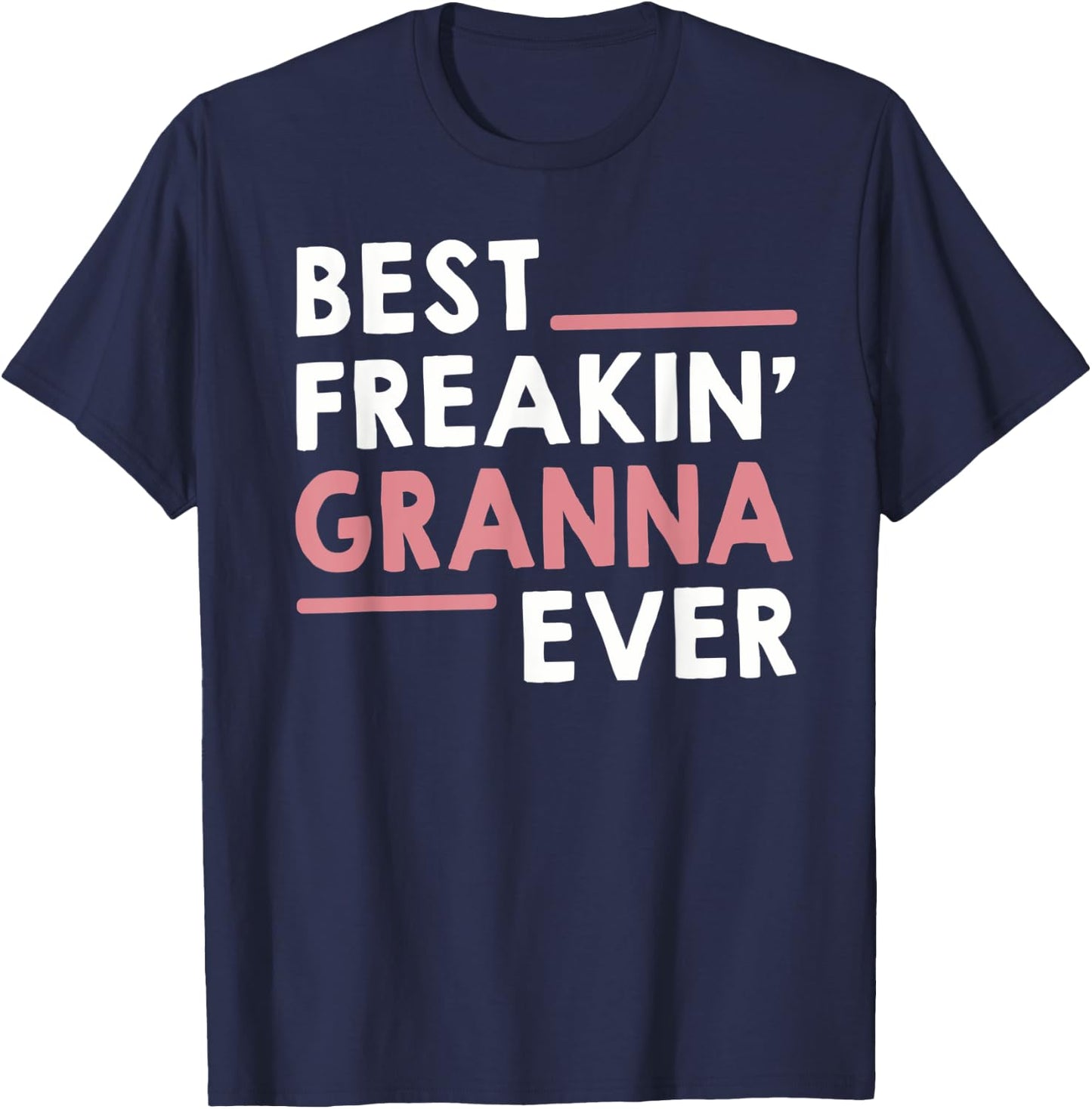 Granna Shirts Grandma Best Freakin' Granna Ever T-Shirt - T-Shirt | Navy