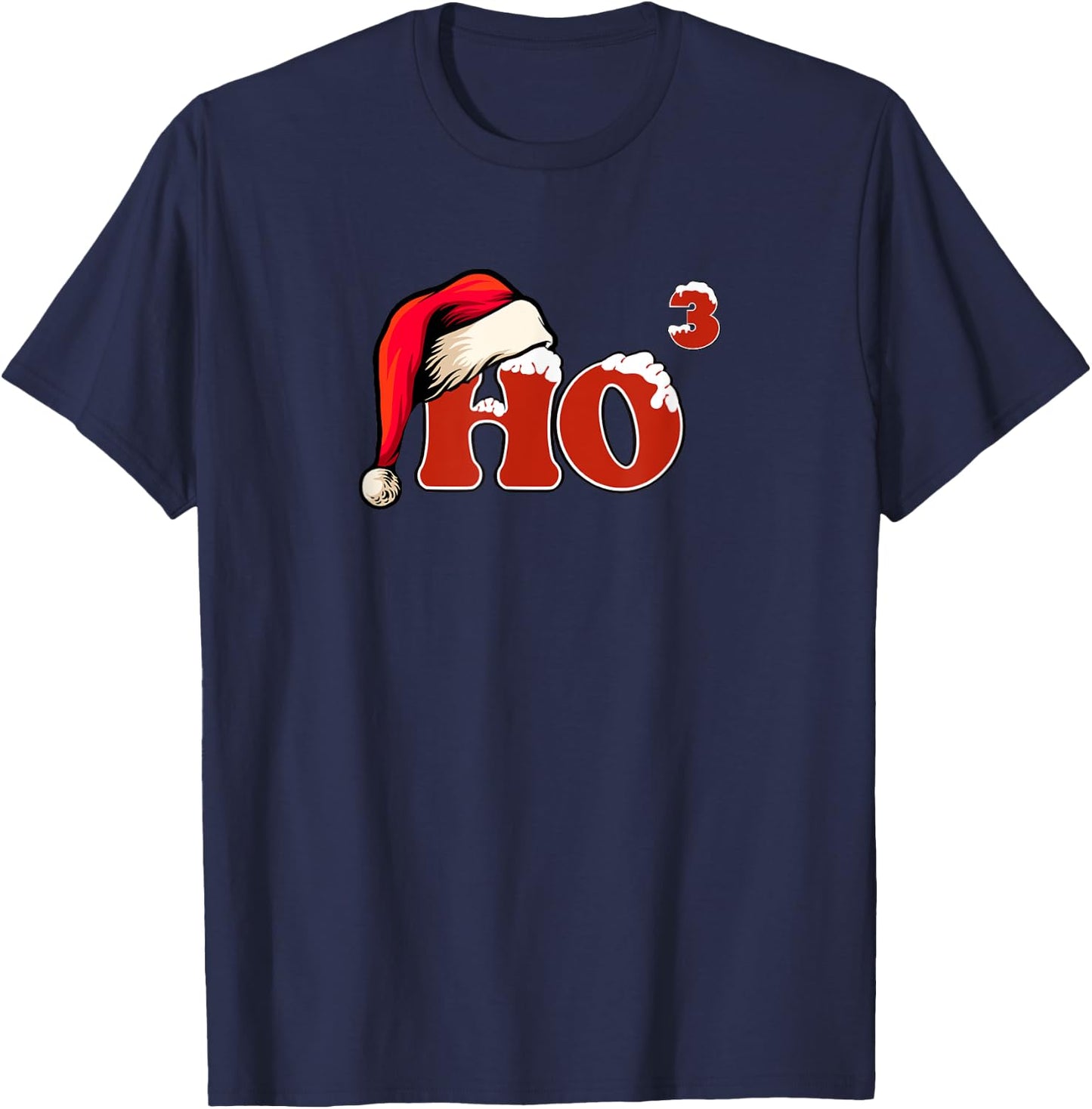 Funny "Ho" to the Third Power - One Snowy HO! Says It all T-Shirt - T-Shirt | Navy