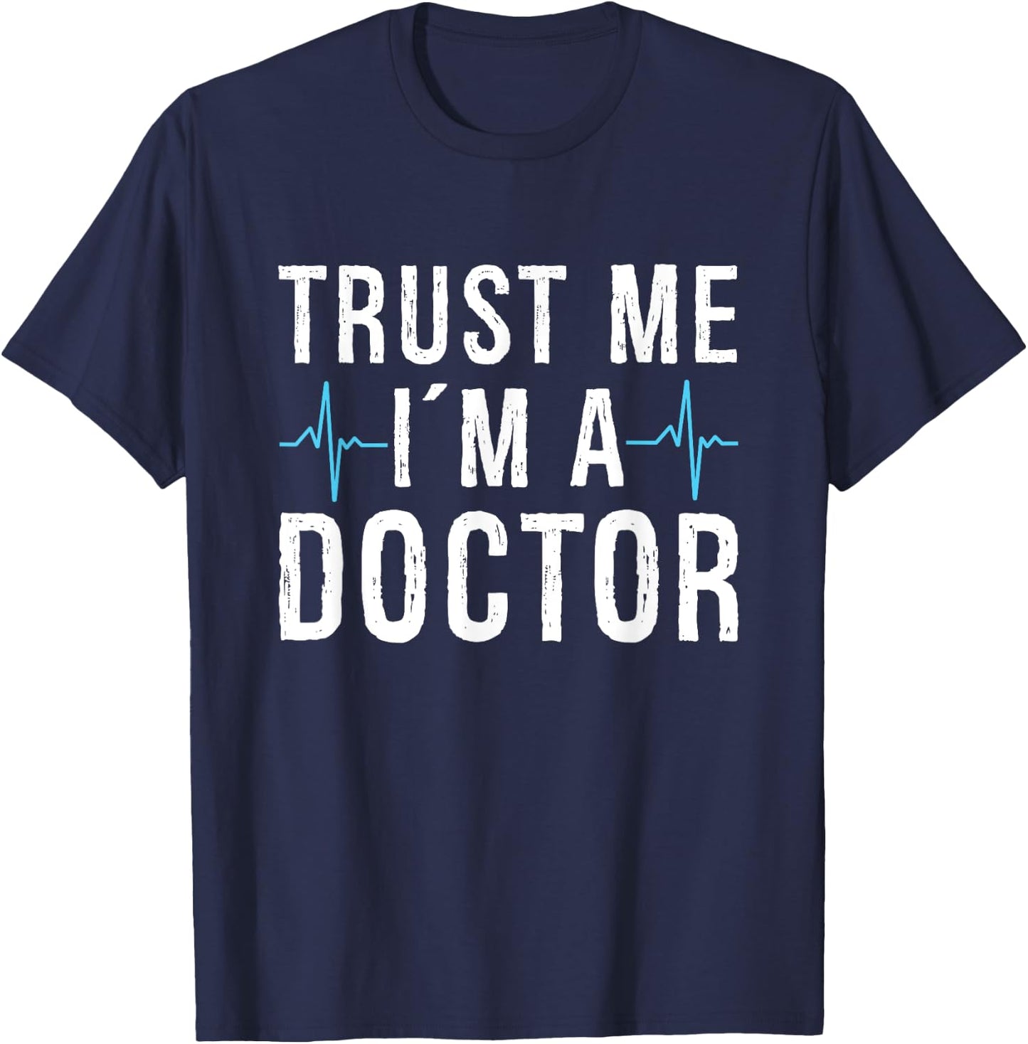 Trust me I'm a Doctor T-Shirt - T-Shirt | Navy