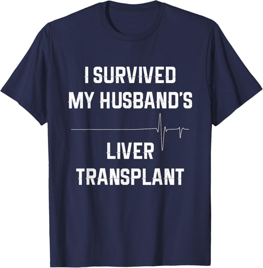 I Survived My Husband's Liver Transplant T-Shirt - T-Shirt | Navy