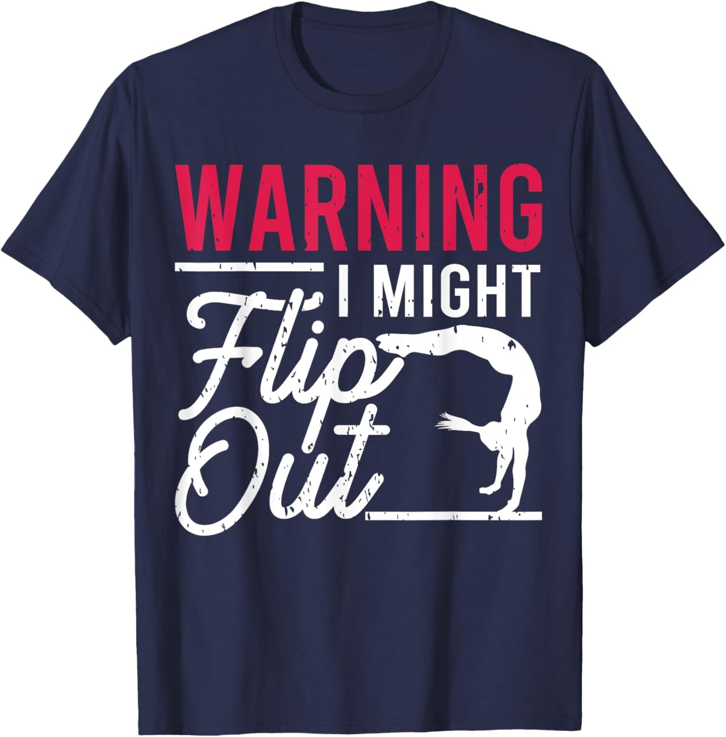 Warning I Might Flip Out Funny Gymnast Gymnastics Pun Outfit T-Shirt - T-Shirt | Navy