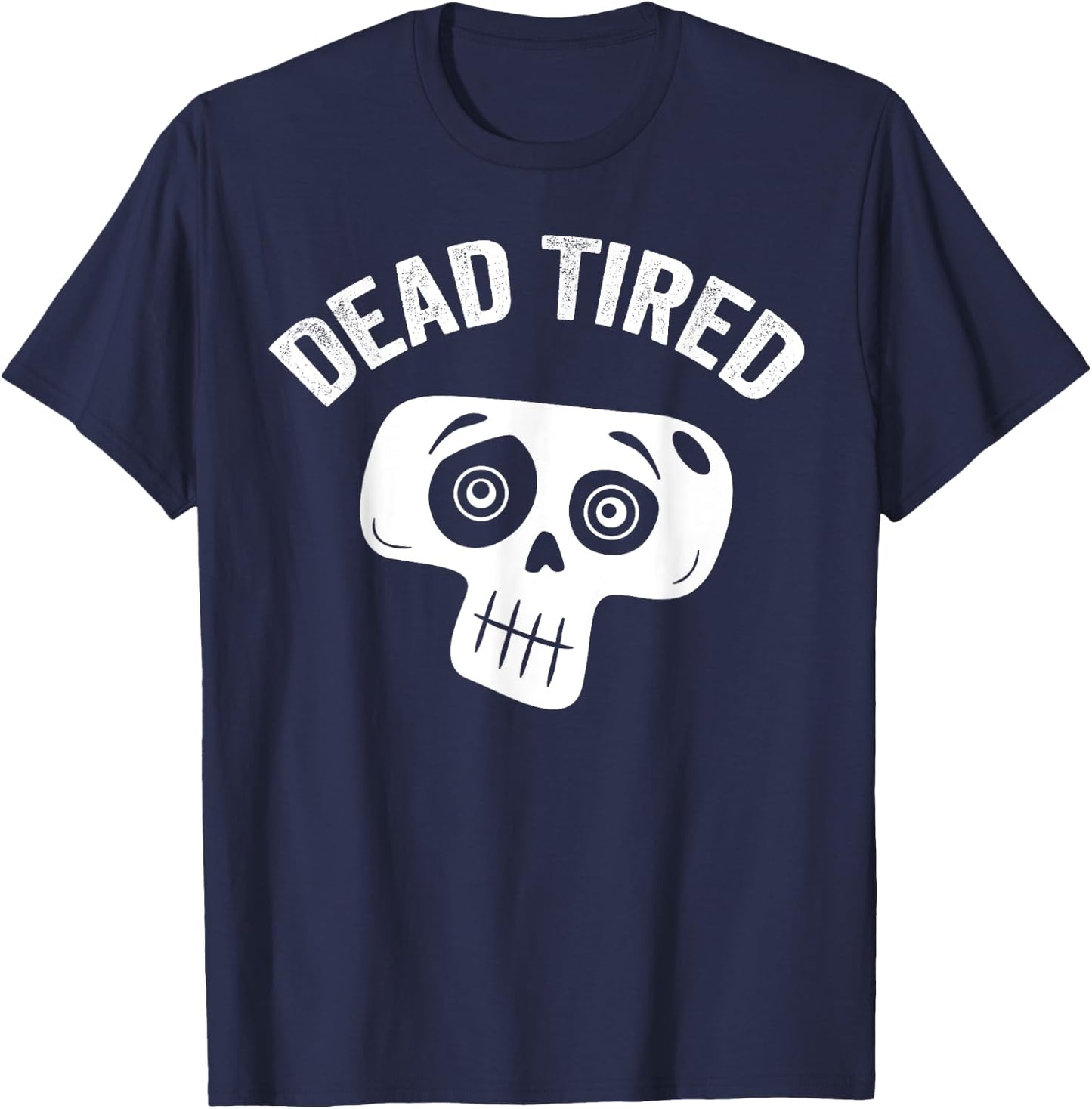 Dead Tired mom dad funny skull pajama cute bedtime insomniac T-Shirt - T-Shirt | Navy