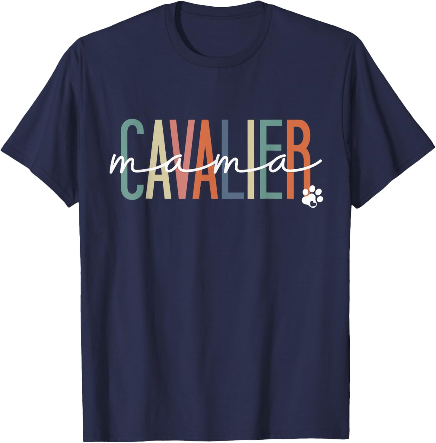 Cavalier Mama Cavalier King Charles Spaniel Mom Mother's Day T-Shirt - T-Shirt | Navy
