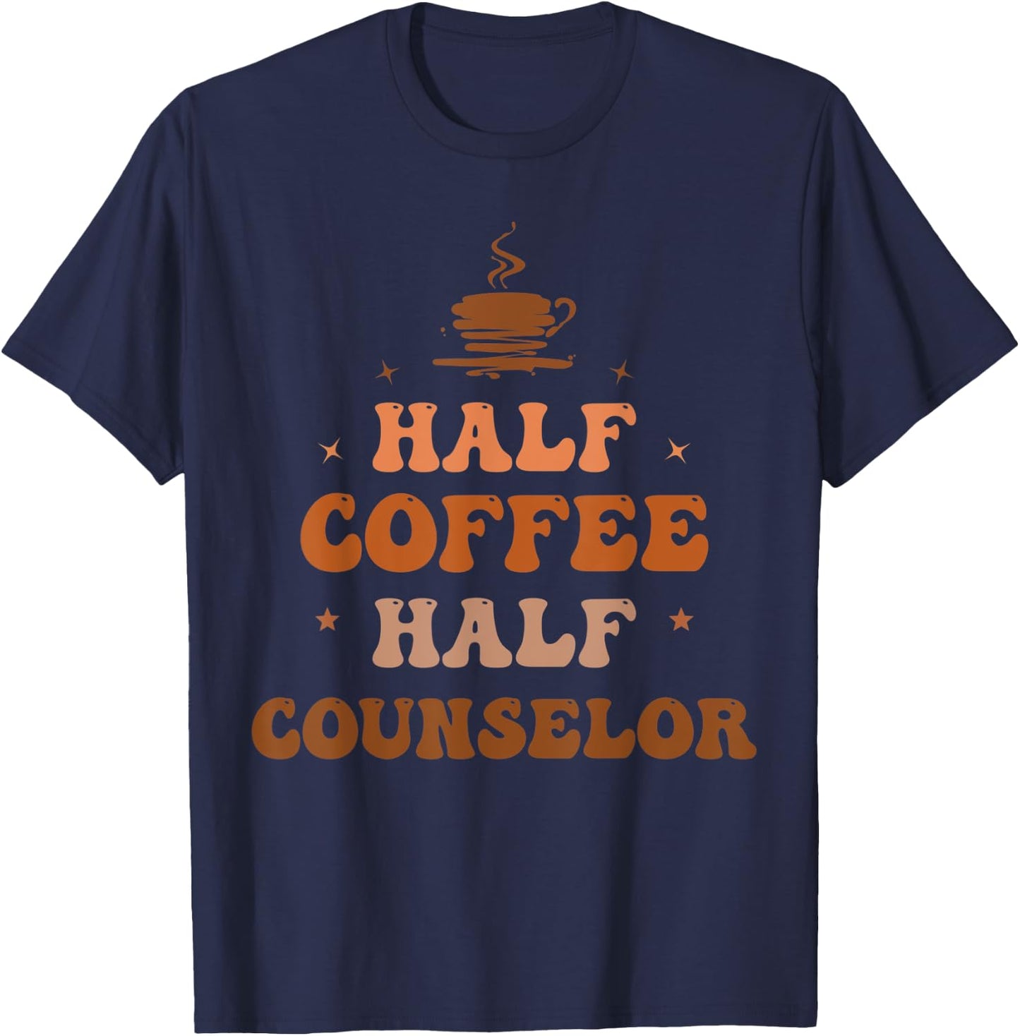 Half Coffee Half Counselor Funny Inspirational T-Shirt - T-Shirt | Navy