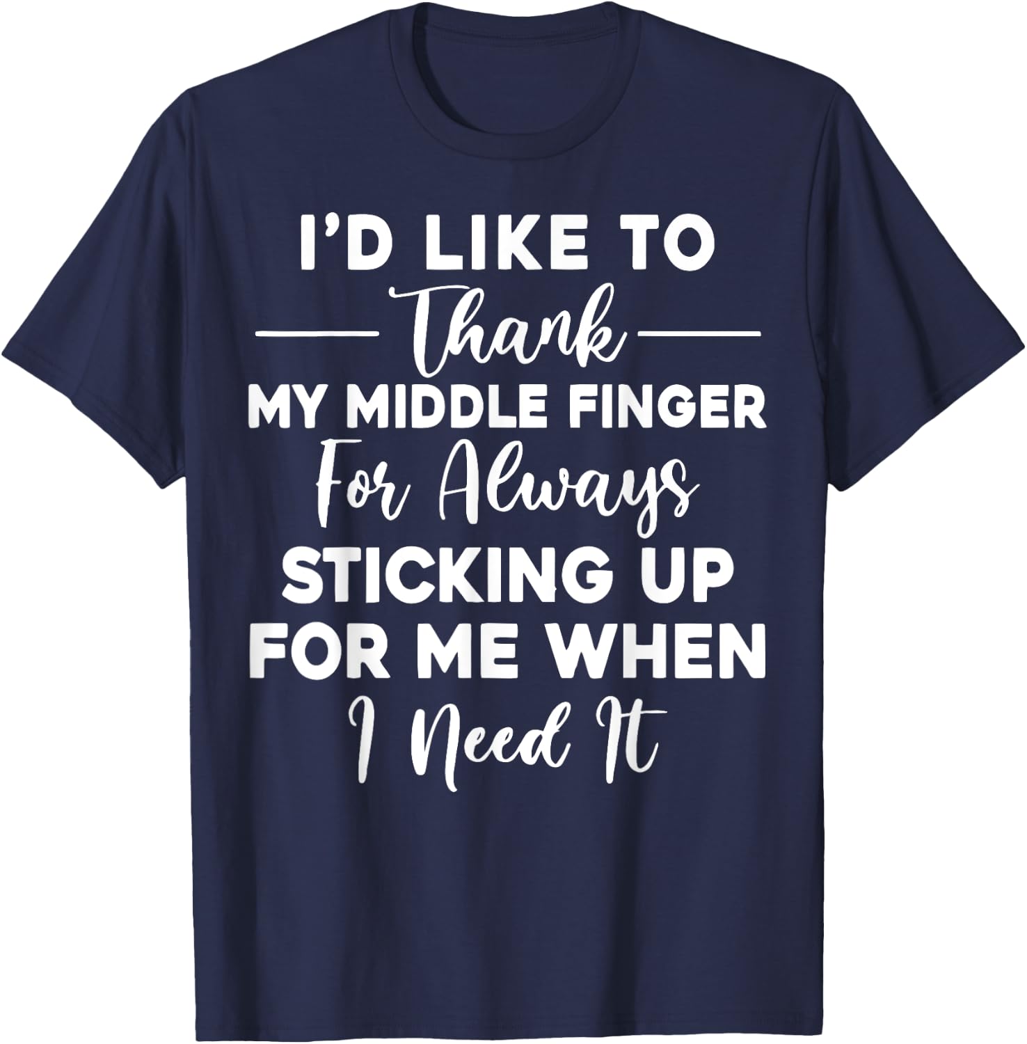 I'd Like To Thank My Middle Finger Funny Sarcasm T-Shirt - T-Shirt | Navy