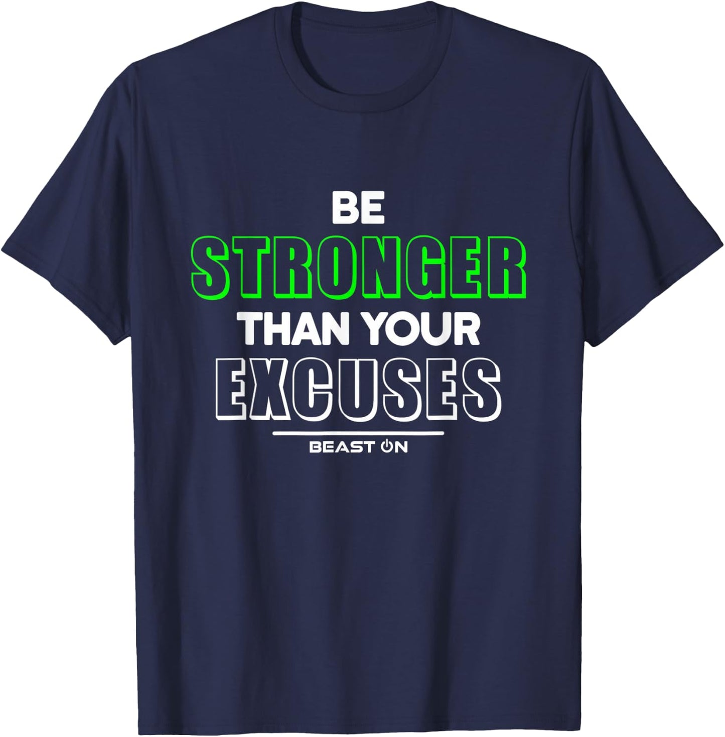 Be Stronger than your Excuses Fitness Motivation Gym Sayings T-Shirt - T-Shirt | Navy