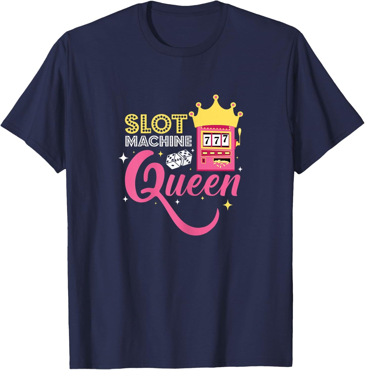 Slot Machine Queen - Funny Casino Gambling Gambler T-Shirt - T-Shirt | Navy