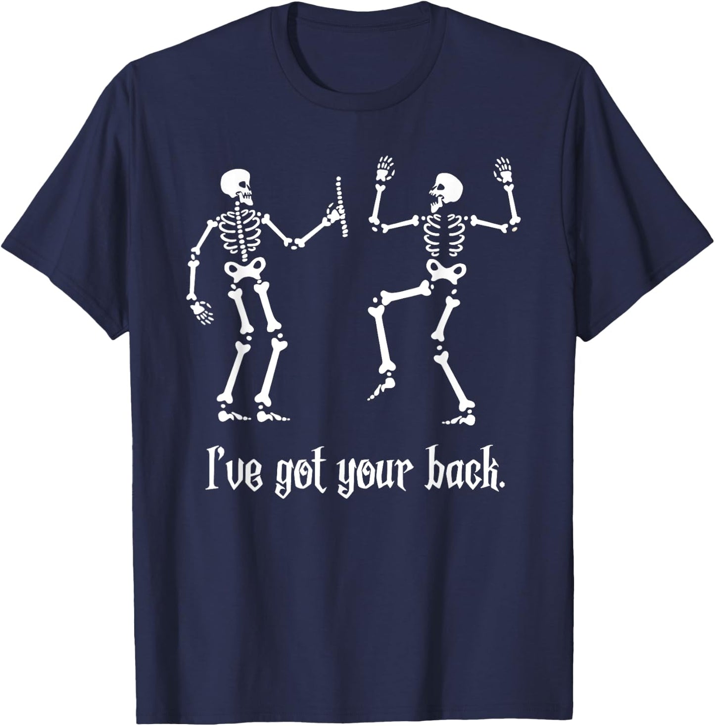 Funny Skeleton Shirt I Got Your Back Chiropractic Halloween T-Shirt - T-Shirt | Navy