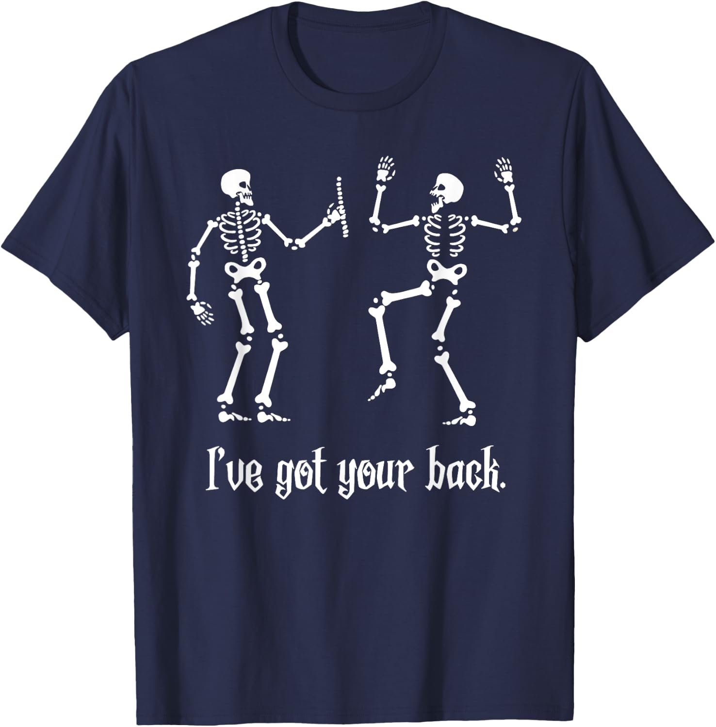 Funny Skeleton Shirt I Got Your Back Chiropractic Halloween T-Shirt - T-Shirt | Navy