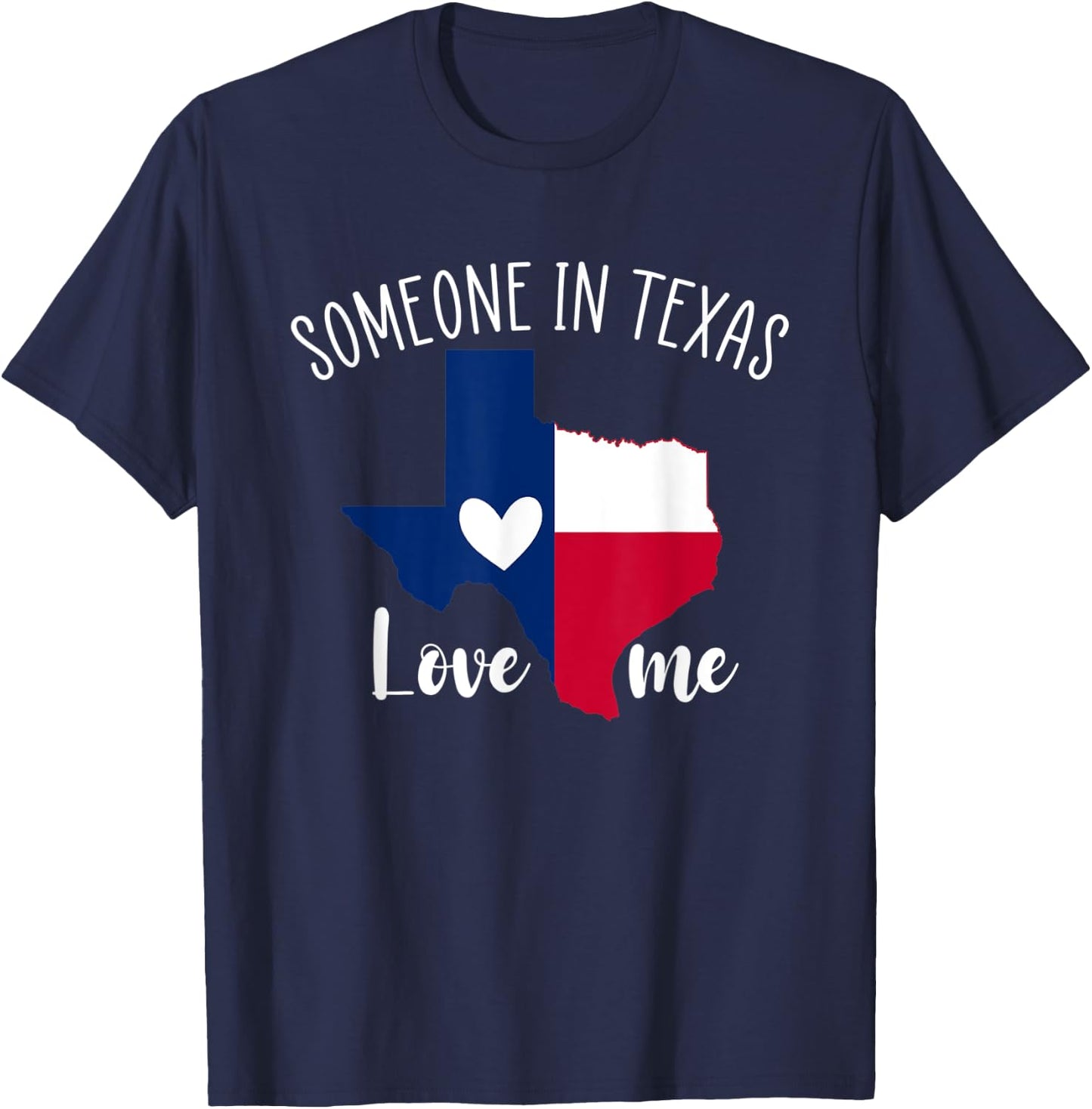 Someone In Texas Loves Me Funny Gift T-Shirt - T-Shirt | Navy