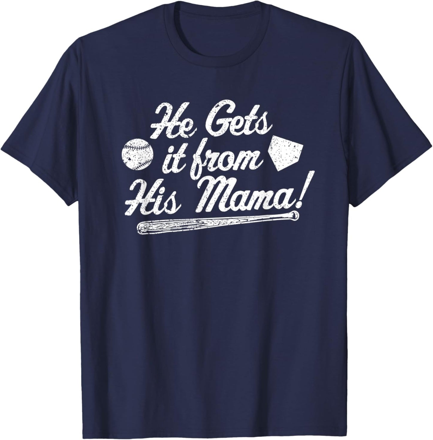 Mom's Baseball Mom He Gets it From his Mama Player's Mom T-Shirt - T-Shirt | Navy