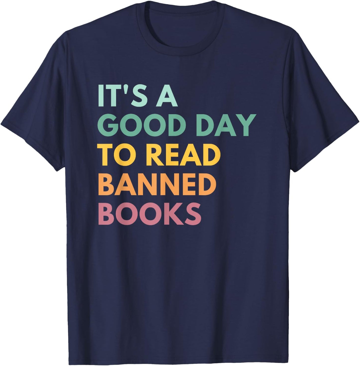 It's A Good Day To Read Banned Books, Banned Books T-Shirt - T-Shirt | Navy