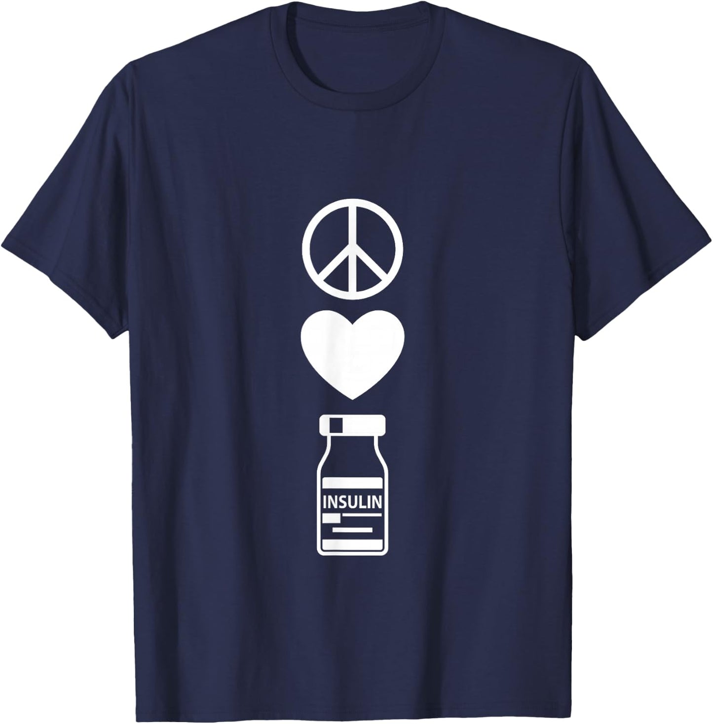 Peace Love and Insulin, Type 1 Diabetes T-Shirt - T-Shirt | Navy