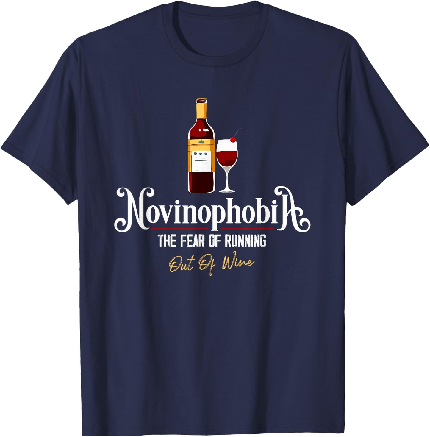Novinophobia The Fear of Running Out of Wine Funny Saying T-Shirt - T-Shirt | Navy