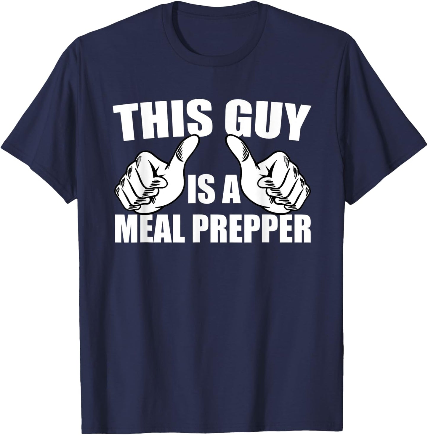 Great Meal Prep Outfit Meal Prepping Lover T-Shirt - T-Shirt | Navy