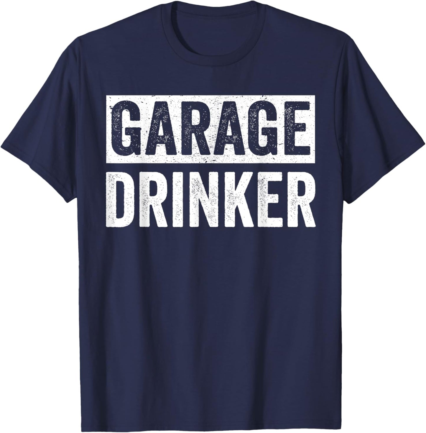 Garage Drinker Shirts , Beer Drinking T-Shirt - T-Shirt | Navy