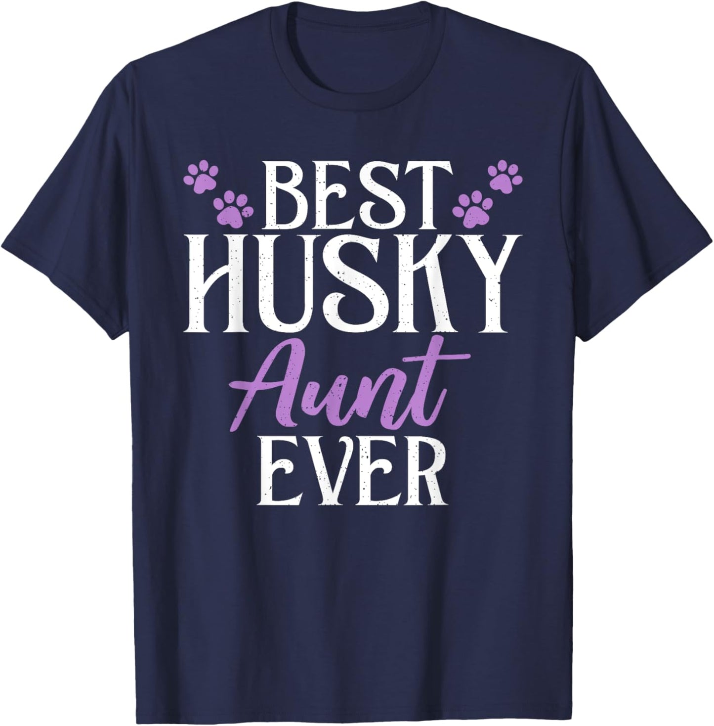 Best Husky Aunt Ever Husky Aunt T-Shirt - T-Shirt | Navy