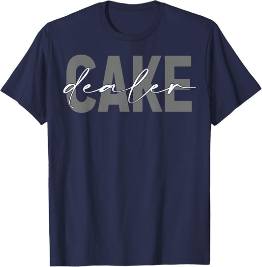 Cake Dealer Baking Cake Lover Baker T-Shirt - T-Shirt | Navy