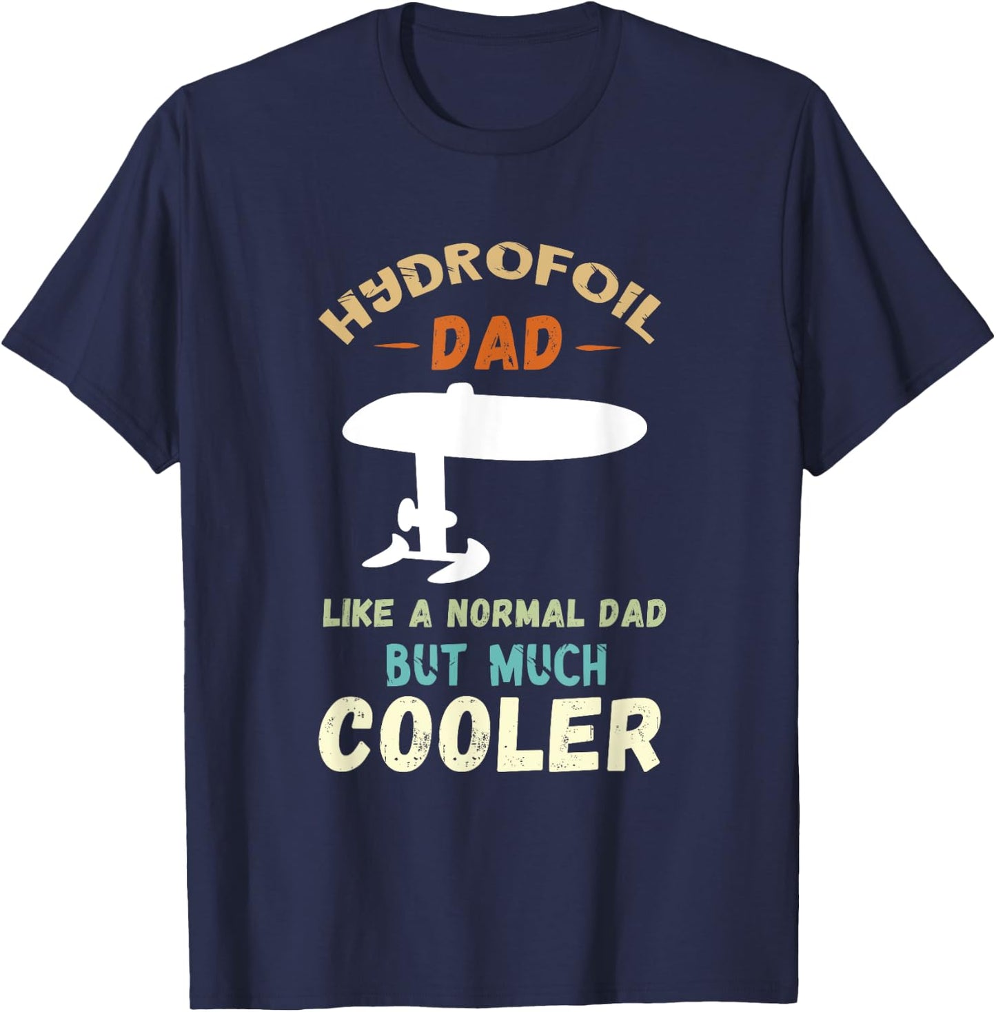 Foiler Hydrofoil Dad Foil Efoil Electric Hydrofoil Surfboard T-Shirt - T-Shirt | Navy