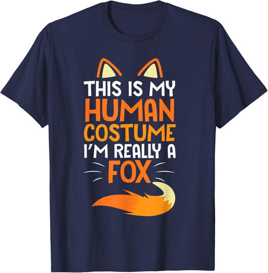Lovely Face Happy This Is My Human Costume I'm Really A Fox T-Shirt - T-Shirt | Navy