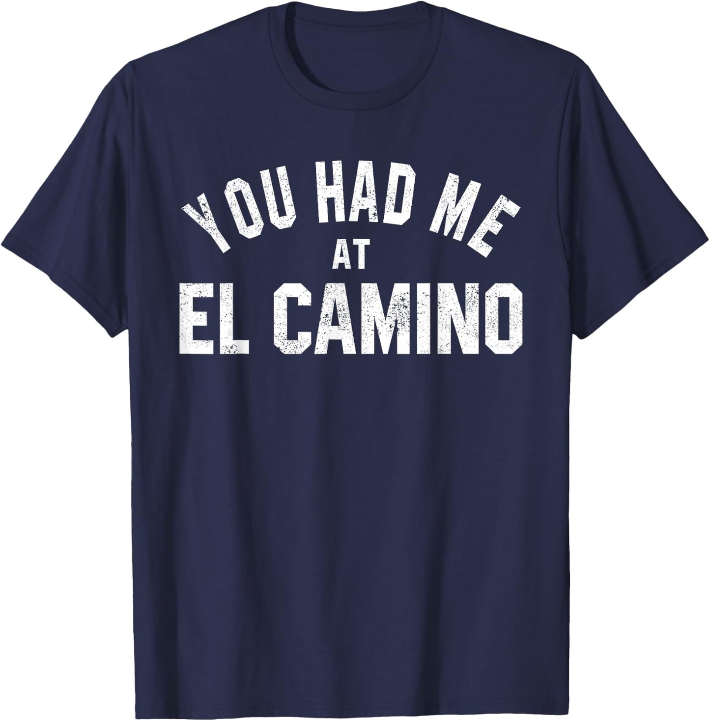 Women Camino de Santiago You Had Me At El Camino Gift T-Shirt - T-Shirt | Navy