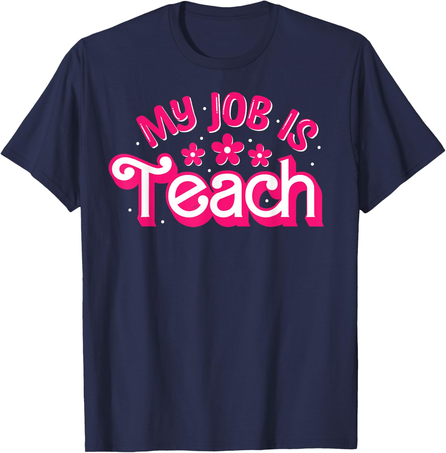 My Job Is Teach Funny Pink Retro Female Teacher Life Women T-Shirt - T-Shirt | Navy