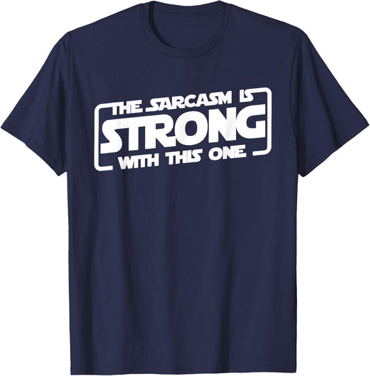 The Sarcasm Is Strong With This One T-Shirt - T-Shirt | Navy