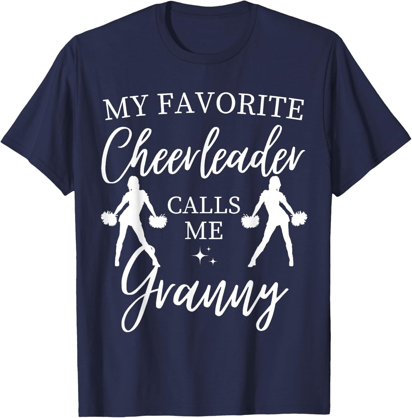 My Favorite Cheerleader Calls Me Granny Sports Cheer Family T-Shirt - T-Shirt | Navy