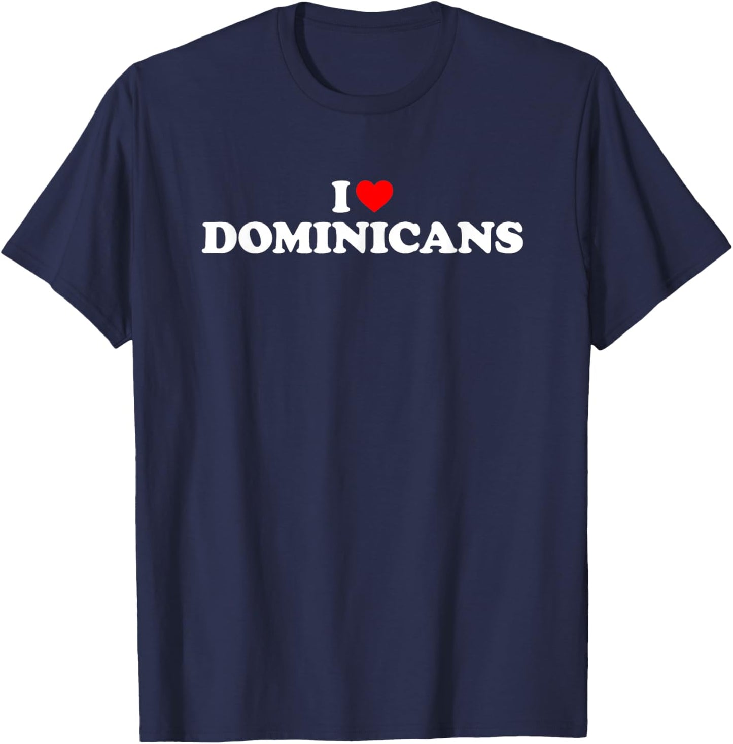 I Love Dominicans T-Shirt - T-Shirt | Navy