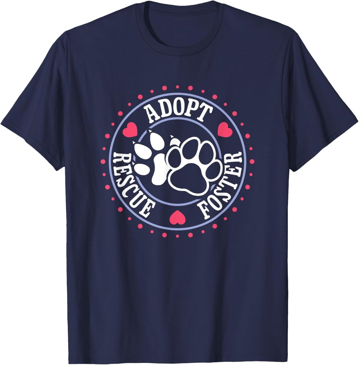 Foster Animal Rescue Pet Fostering Rescue Foster Adopt T-Shirt - T-Shirt | Navy