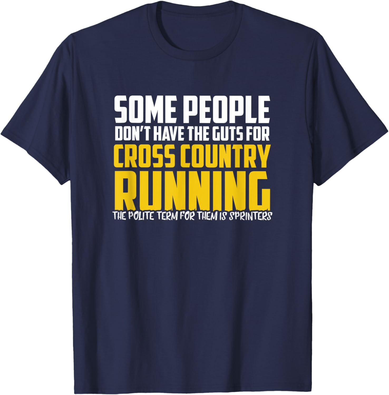 Funny Cross Country Running Shirt - Some People - XC Running T-Shirt - T-Shirt | Navy