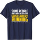 Funny Cross Country Running Shirt - Some People - XC Running T-Shirt - T-Shirt | Navy